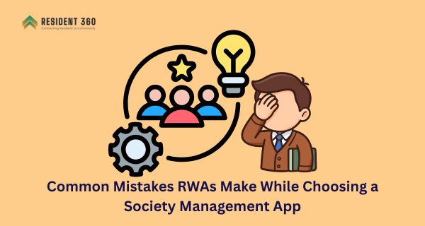 Common Mistakes RWAs Make While Choosing a Society Management App